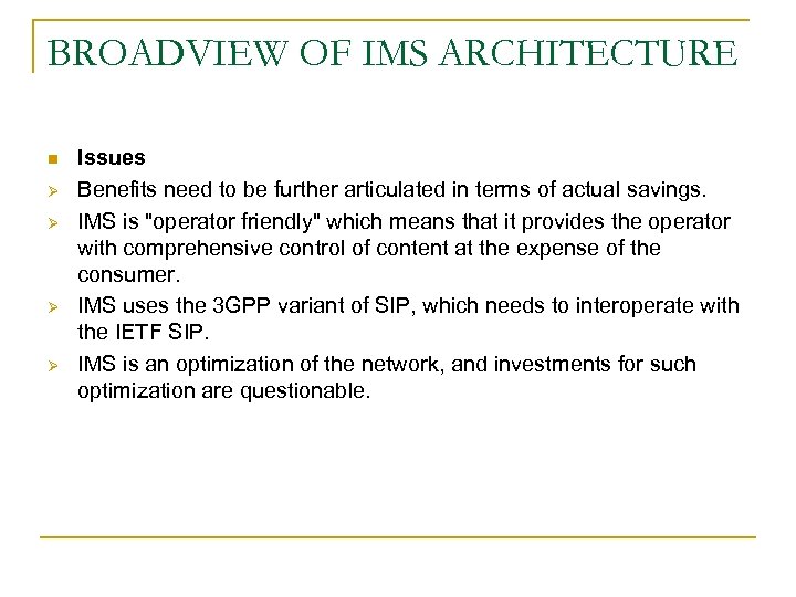 BROADVIEW OF IMS ARCHITECTURE n Ø Ø Issues Benefits need to be further articulated