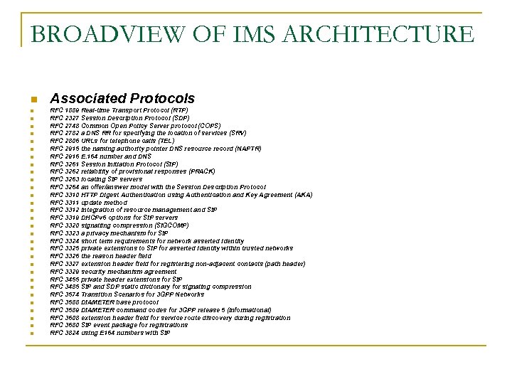 BROADVIEW OF IMS ARCHITECTURE n n n n n n n n Associated Protocols