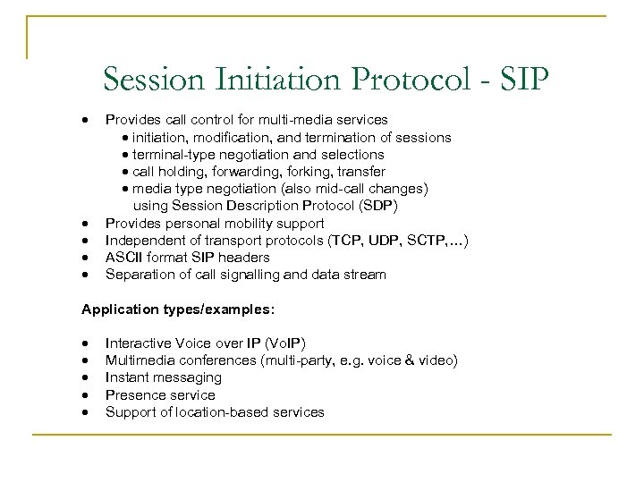 Session Initiation Protocol - SIP · · · Provides call control for multi-media services