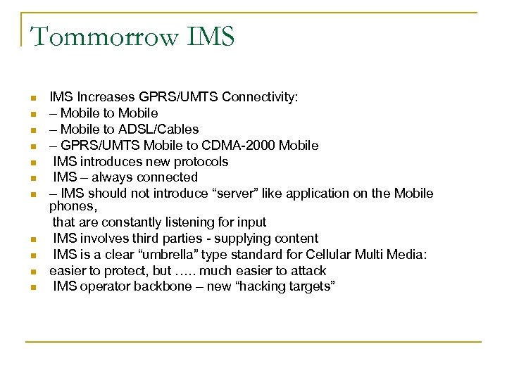 Tommorrow IMS Increases GPRS/UMTS Connectivity: n – Mobile to Mobile n – Mobile to