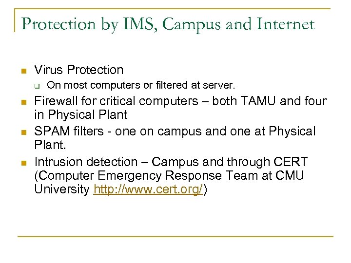 Protection by IMS, Campus and Internet n Virus Protection q n n n On