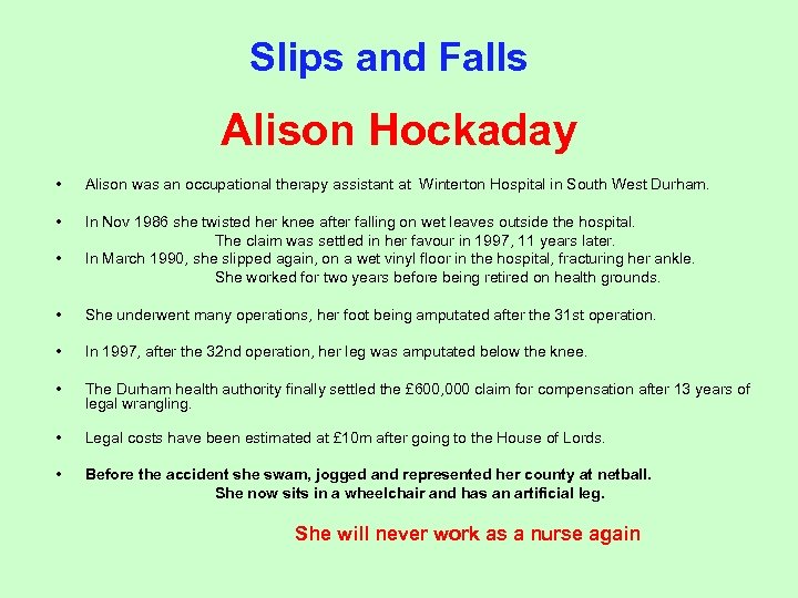 Slips and Falls Alison Hockaday • Alison was an occupational therapy assistant at Winterton