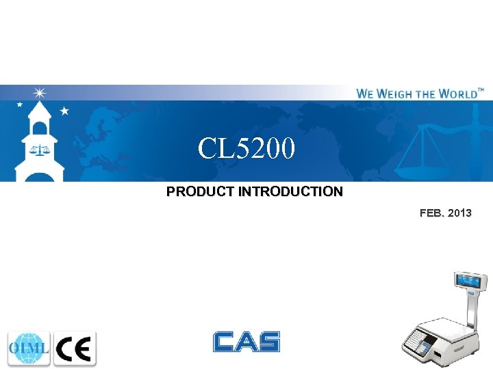 CL 5200 PRODUCT INTRODUCTION FEB. 2013 
