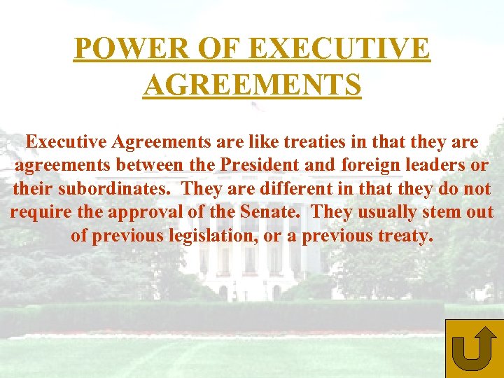 POWER OF EXECUTIVE AGREEMENTS Executive Agreements are like treaties in that they are agreements