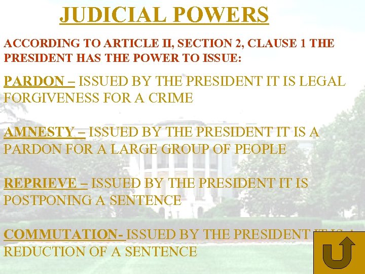 JUDICIAL POWERS ACCORDING TO ARTICLE II, SECTION 2, CLAUSE 1 THE PRESIDENT HAS THE