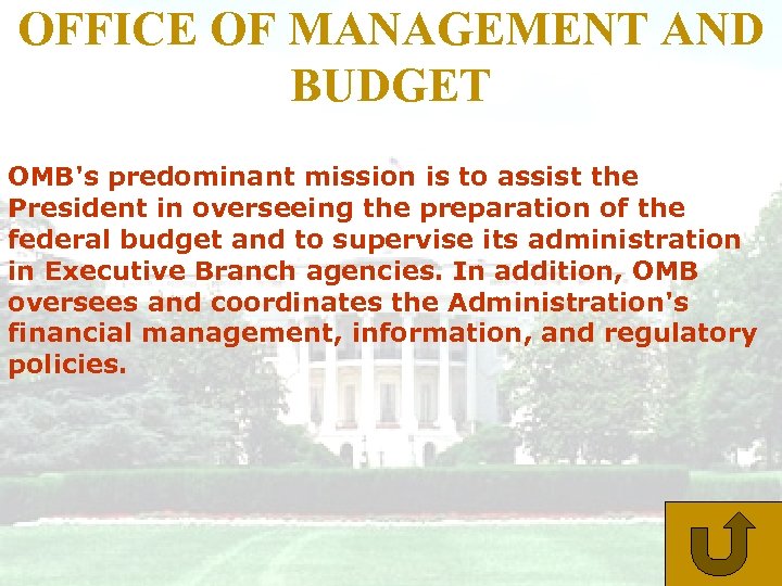 OFFICE OF MANAGEMENT AND BUDGET OMB's predominant mission is to assist the President in