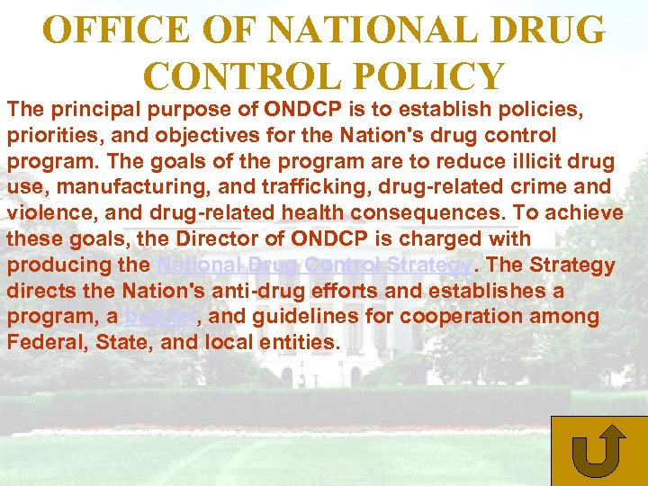 OFFICE OF NATIONAL DRUG CONTROL POLICY The principal purpose of ONDCP is to establish