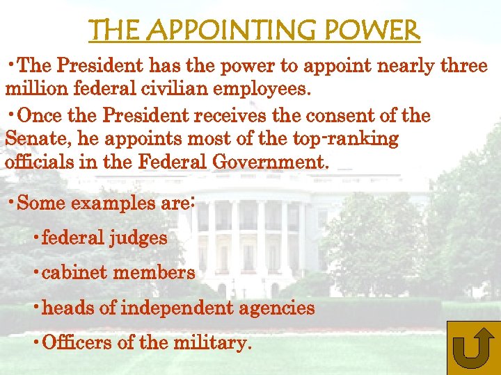 THE APPOINTING POWER • The President has the power to appoint nearly three million