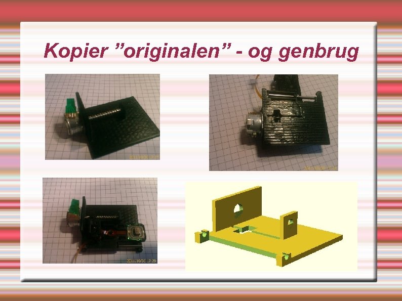 Kopier ”originalen” - og genbrug 