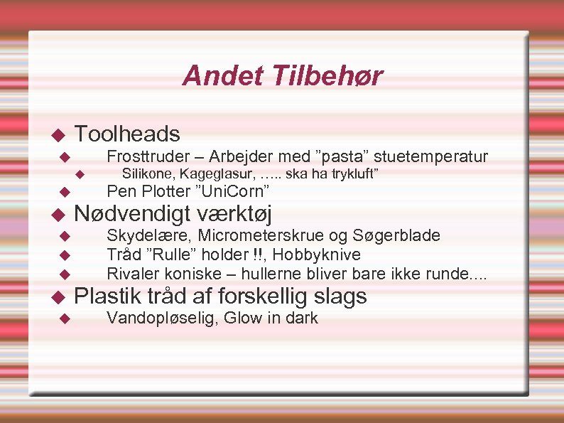 Andet Tilbehør Toolheads Frosttruder – Arbejder med ”pasta” stuetemperatur Silikone, Kageglasur, …. . ska