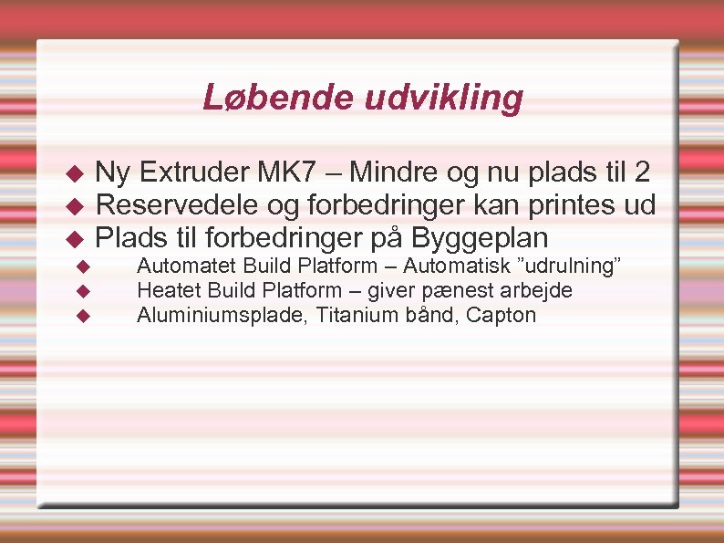 Løbende udvikling Ny Extruder MK 7 – Mindre og nu plads til 2 Reservedele