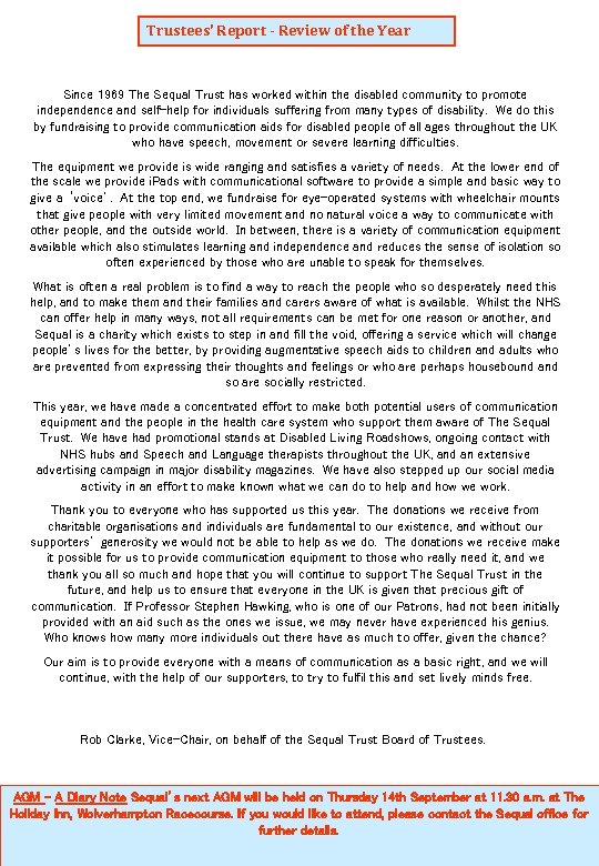 Trustees’ Report - Review of the Year Since 1969 The Sequal Trust has worked