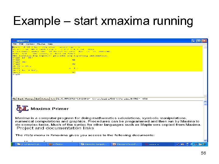 Example – start xmaxima running 56 