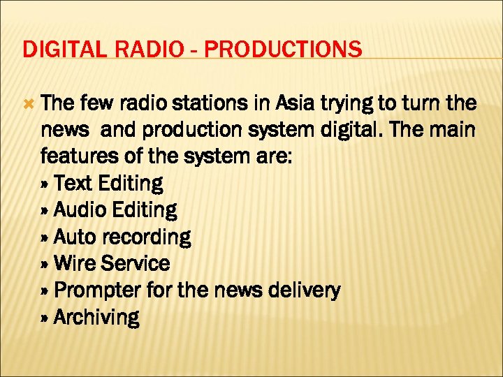 DIGITAL RADIO - PRODUCTIONS The few radio stations in Asia trying to turn the