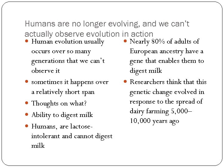 Humans are no longer evolving, and we can’t actually observe evolution in action Human