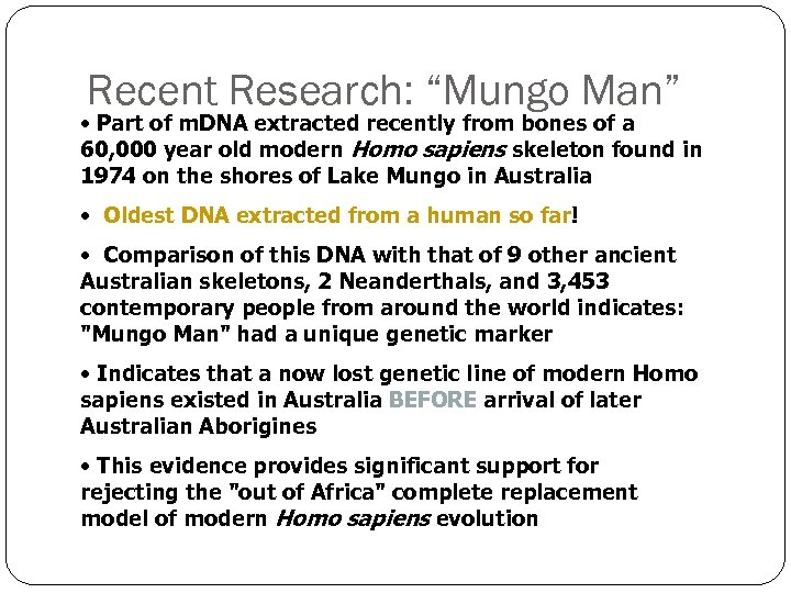 Recent Research: “Mungo Man” • Part of m. DNA extracted recently from bones of