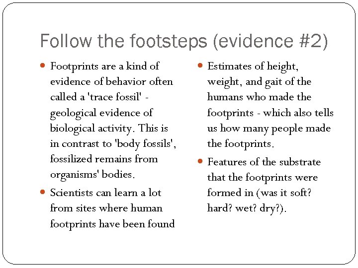 Follow the footsteps (evidence #2) Footprints are a kind of Estimates of height, evidence