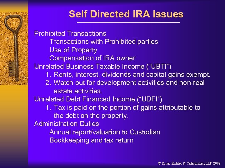 Self Directed IRA Issues Prohibited Transactions with Prohibited parties Use of Property Compensation of