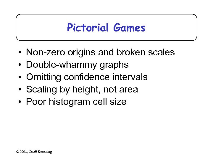 Pictorial Games • • • Non-zero origins and broken scales Double-whammy graphs Omitting confidence