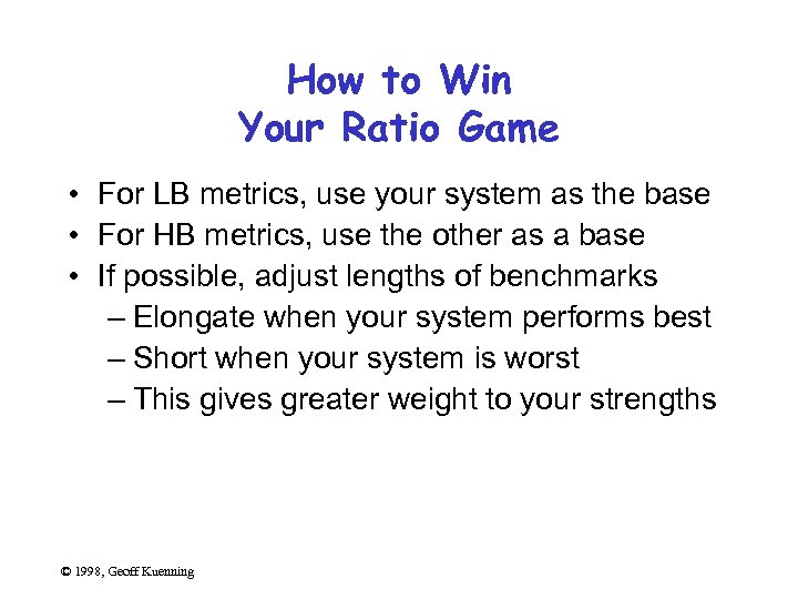 How to Win Your Ratio Game • For LB metrics, use your system as