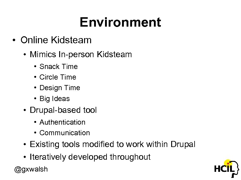 Environment • Online Kidsteam • Mimics In-person Kidsteam • • Snack Time Circle Time