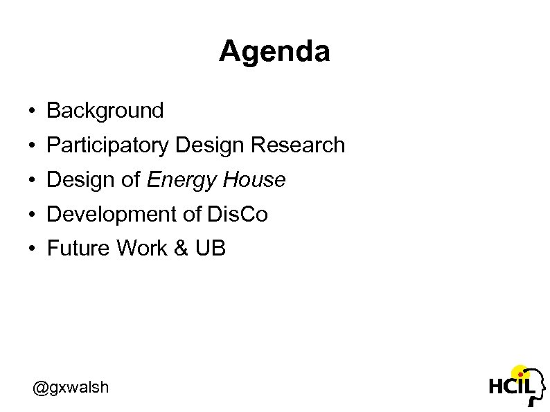 Agenda • Background • Participatory Design Research • Design of Energy House • Development