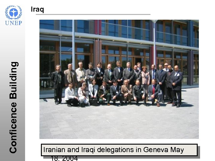 Conficence Building Iraq Iranian and Iraqi delegations in Geneva May 18, 2004 In the