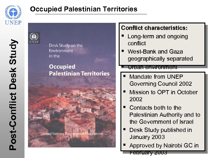 Post-Conflict Desk Study Occupied Palestinian Territories Conflict Characteristics: § Long-term and ongoing conflict §