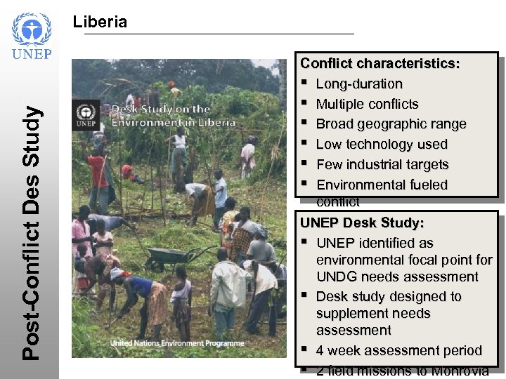 Post-Conflict Des Study Liberia UNEP Desk Study: § UNEP identified as environmental focal point