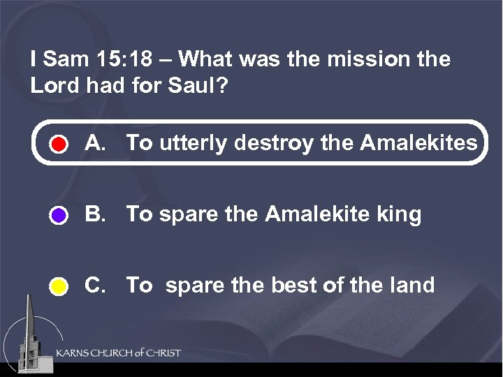 I Sam 15: 18 – What was the mission the Lord had for Saul?