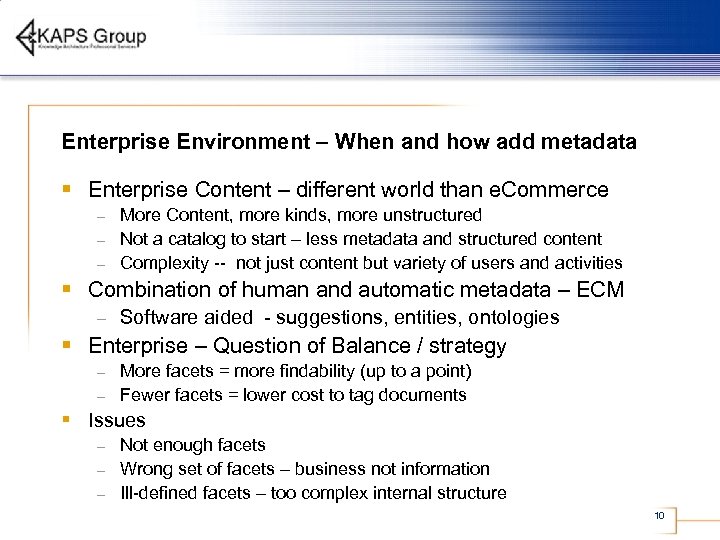 Enterprise Environment – When and how add metadata § Enterprise Content – different world