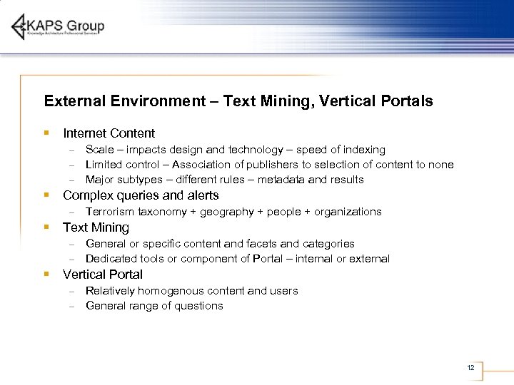 External Environment – Text Mining, Vertical Portals § Internet Content Scale – impacts design