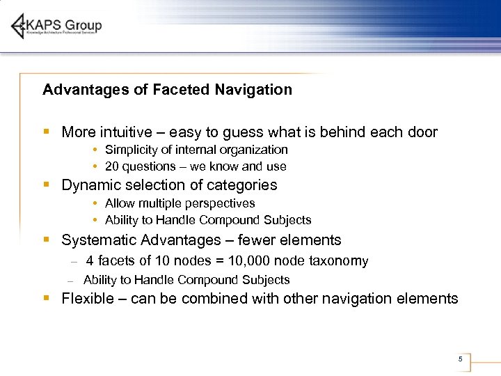 Advantages of Faceted Navigation § More intuitive – easy to guess what is behind