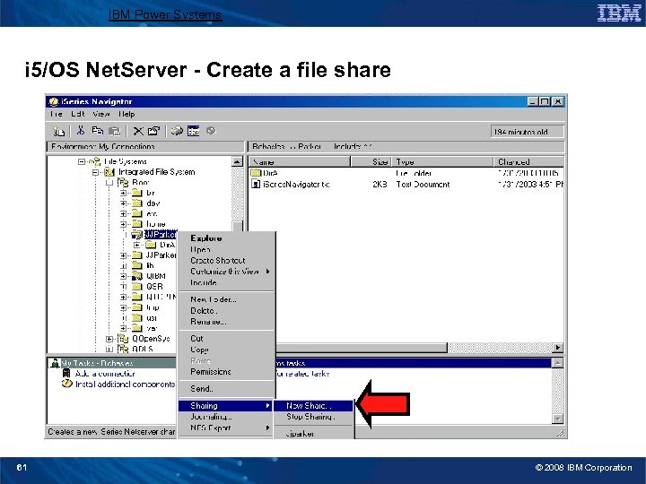 IBM Power Systems i 5/OS Net. Server - Create a file share 61 ©