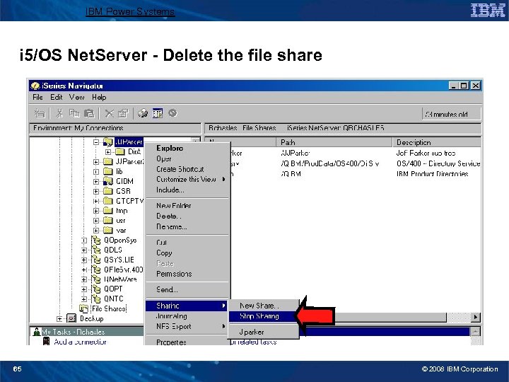 IBM Power Systems i 5/OS Net. Server - Delete the file share 65 ©