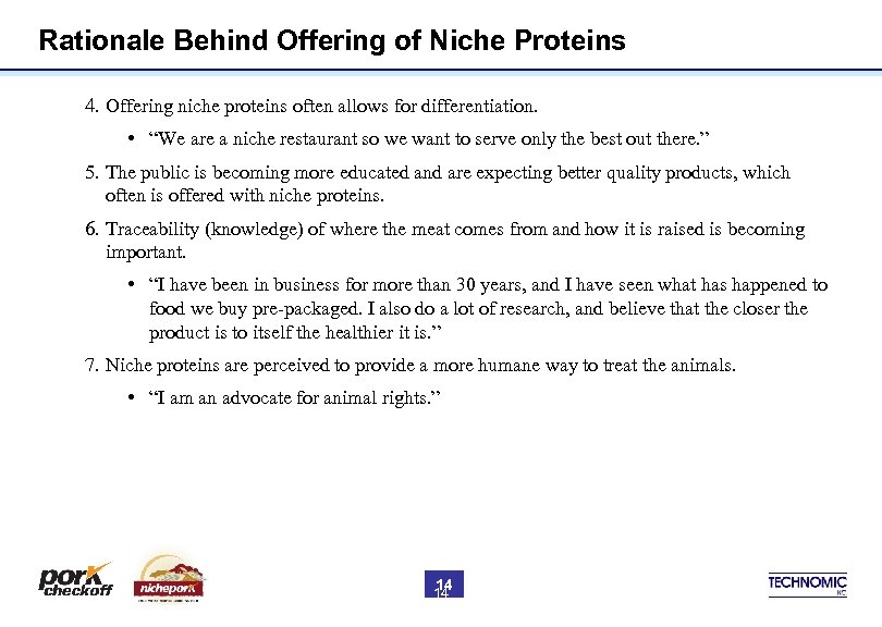 Rationale Behind Offering of Niche Proteins 4. Offering niche proteins often allows for differentiation.