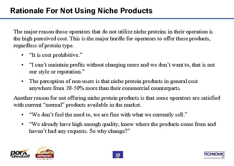 Rationale For Not Using Niche Products The major reason those operators that do not