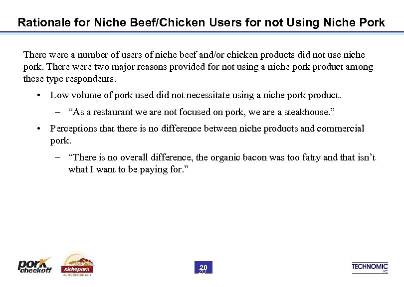 Rationale for Niche Beef/Chicken Users for not Using Niche Pork There were a number