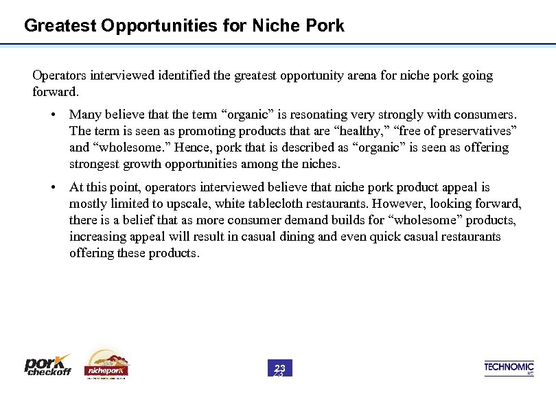 Greatest Opportunities for Niche Pork Operators interviewed identified the greatest opportunity arena for niche