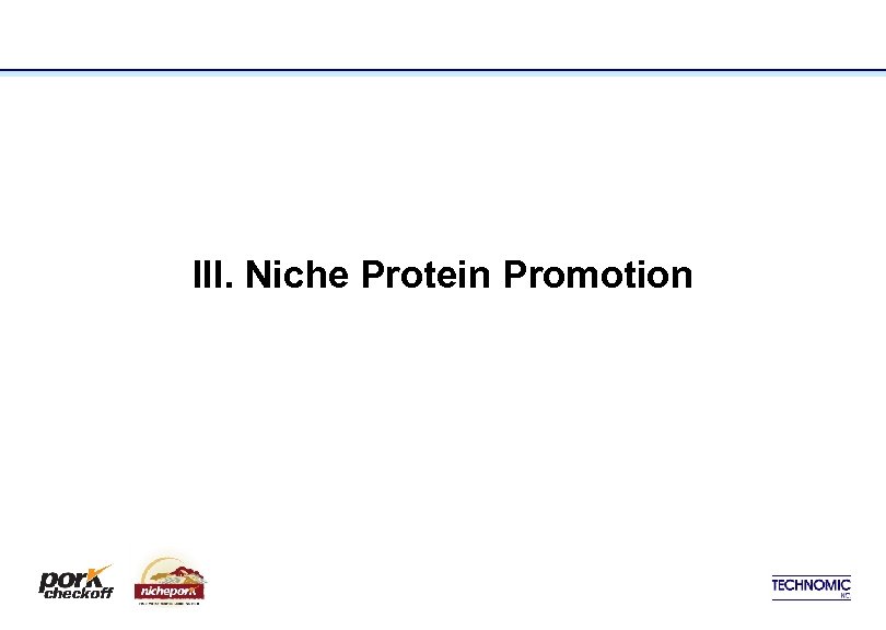 III. Niche Protein Promotion 