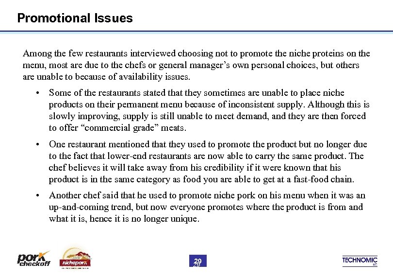 Promotional Issues Among the few restaurants interviewed choosing not to promote the niche proteins