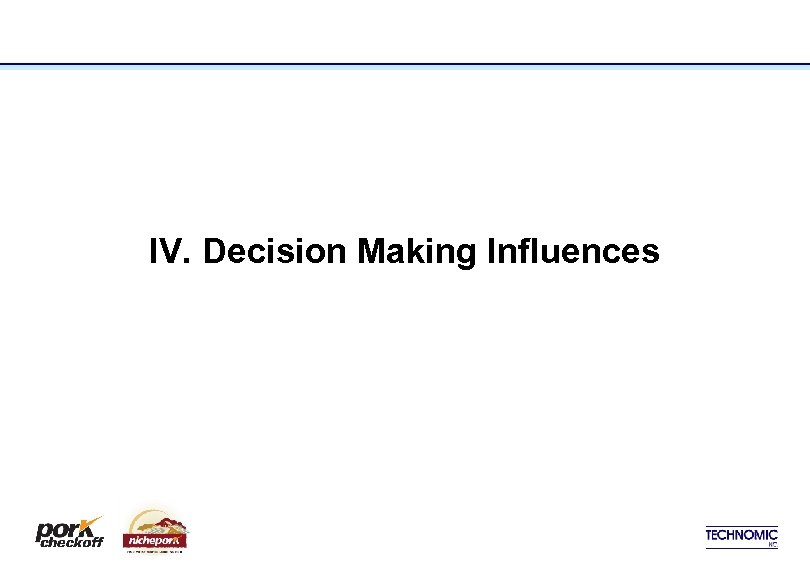 IV. Decision Making Influences 