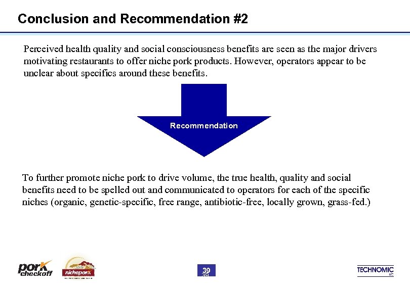 Conclusion and Recommendation #2 Perceived health quality and social consciousness benefits are seen as