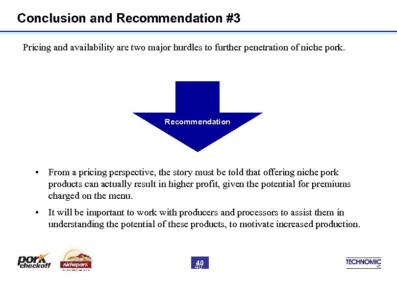 Conclusion and Recommendation #3 Pricing and availability are two major hurdles to further penetration