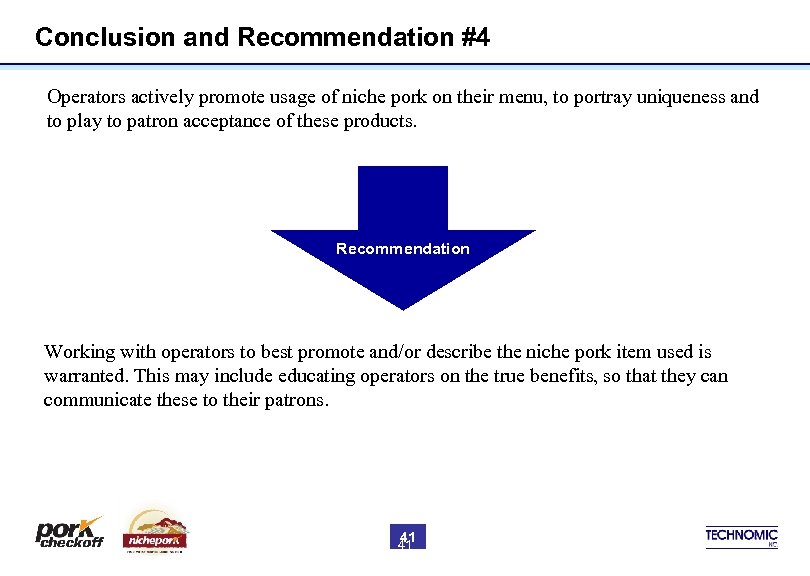 Conclusion and Recommendation #4 Operators actively promote usage of niche pork on their menu,