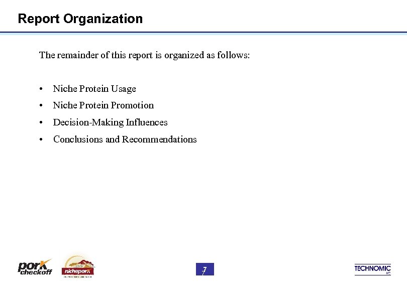 Report Organization The remainder of this report is organized as follows: • Niche Protein