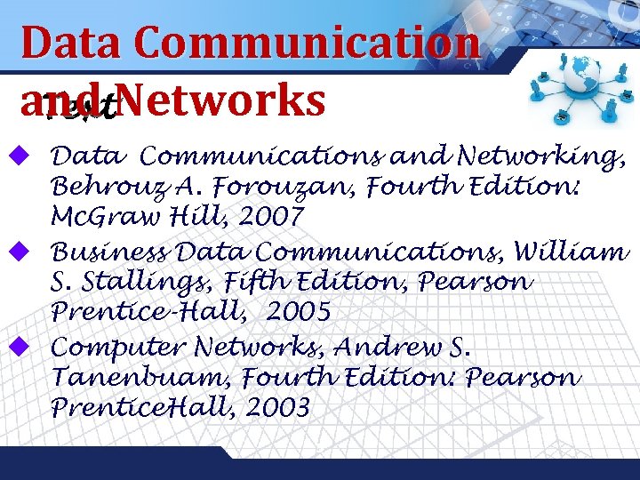 Data Communication and Networks Text LOGO u Data Communications and Networking, Behrouz A. Forouzan,