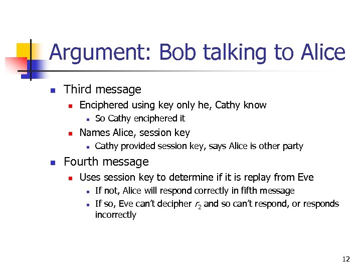 Argument: Bob talking to Alice n Third message n Enciphered using key only he,