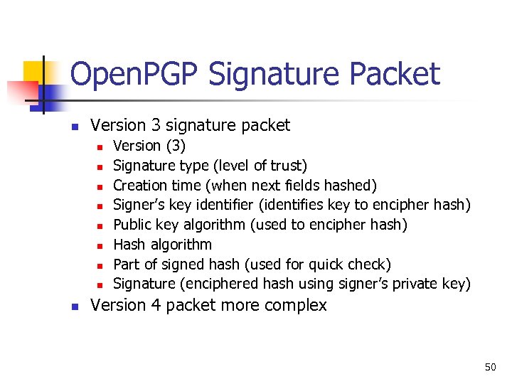 Open. PGP Signature Packet n Version 3 signature packet n n n n n