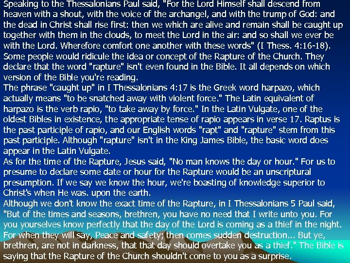 Speaking to the Thessalonians Paul said, "For the Lord Himself shall descend from heaven